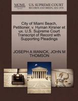 City of Miami Beach, Petitioner, v. Hyman Kirsner et ux. U.S. Supreme Court Transcript of Record with Supporting Pleadings 1270501550 Book Cover