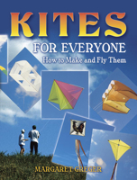 Kites for Everyone: How to Make and Fly Them 0486452956 Book Cover