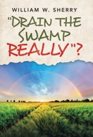 Drain the Swamp Really? 1664211462 Book Cover
