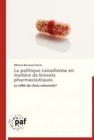 La Politique Canadienne En Matia]re de Brevets Pharmaceutiques 3838175352 Book Cover