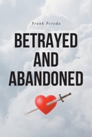 Betrayed and Abandoned B0FNS4R47P Book Cover
