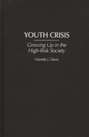 Youth Crisis: Growing Up in the High-Risk Society 0275964434 Book Cover
