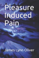 Pleasure Induced Pain B0924KPSYL Book Cover