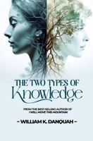 THE TWO TYPES OF KNOWLEDGE: The Battle Between Revelation and Reason B0FGV8B5SQ Book Cover