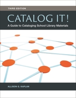 Catalog It!: A Guide to Cataloging School Library Materials 1586830147 Book Cover