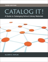 Catalog It!: A Guide to Cataloging School Library Materials 1586831976 Book Cover