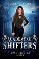 Academy of Shifters: Teacher's Pet B08CPCD7WC Book Cover