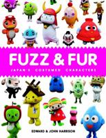 Fuzz and Fur: Japan's Costumed Characters 193561312X Book Cover