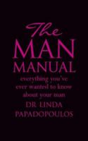 The Man Manual: Everything You've Ever Wanted to Know About Your Man 0340833777 Book Cover