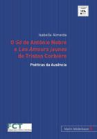 O Só de António Nobre E Les Amours Jaunes de Tristan Corbière: Poéticas Da Ausência 3899751000 Book Cover