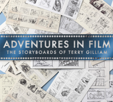 Adventures in Film: The Storyboards of Terry Gilliam 1789092221 Book Cover