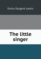 The Little Singer 5518657595 Book Cover