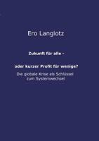 Zukunft für alle - oder kurzer Profit für wenige? (German Edition) 3748269234 Book Cover