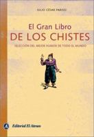 El Gran Libro De Los Chistes/ The Great book of Jokes: Seleccion del mejor humor de todo el mundo / Selection of the best humor in the world 9500286548 Book Cover