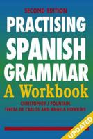 Practising Spanish Grammar 0844224405 Book Cover