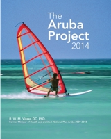 The Aruba Project: One Happy Island to One Heavy Island to One Healthy Island – The Journey of Transformation 1885377037 Book Cover