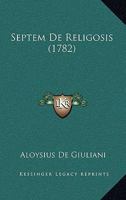 Septem De Religosis (1782) 1165896583 Book Cover