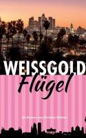 Weißgold-Flügel: Eine Liebe auf zwei Kontinenten 3752819960 Book Cover