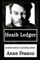 Heath Ledger Mindfulness Coloring Book 167792926X Book Cover