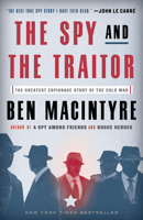 The Spy and the Traitor: The Greatest Espionage Story of the Cold War 1101904216 Book Cover