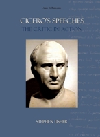 Cicero's Speeches: The Critic in Action 0856688746 Book Cover