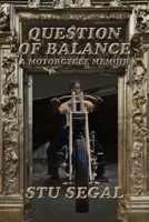 Question Of Balance: A Motorcycle Memoir 1987463692 Book Cover