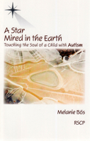 A Star Mired in the Earth: Touching the Soul of a Child with Autism 0945803915 Book Cover