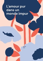 AMOUR PUR DANS MONDE IMPUR 2322655562 Book Cover