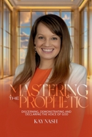 Mastering The Prophetic B0G15V6G1R Book Cover