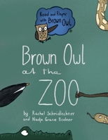 Brown Owl at the Zoo: Big Book (Read and Rhyme with Brown Owl) B0875XQR33 Book Cover