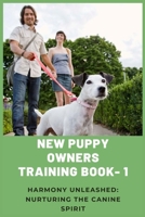 Dog Training Book-1: Harmony Unleashed, Nurturing the Canine Spirit. B0CTK715S2 Book Cover
