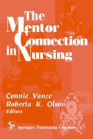 The Mentor Connection in Nursing 0826111742 Book Cover