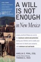 A Will Is Not Enough in New Mexico 1892407884 Book Cover