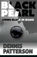 Black Pearl : Living Black in Idaho 0578772426 Book Cover