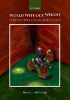 World Without Weight: Perspectives on an Alien Mind 0198570961 Book Cover