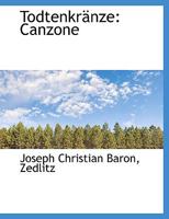 Todtenkr Nze: Canzone 1116684225 Book Cover