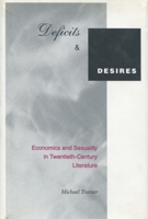 Deficits and Desires: Economics and Sexuality in Twentieth-Century Literature 0804741247 Book Cover