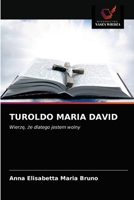 TUROLDO MARIA DAVID: Wierzę, że dlatego jestem wolny 6203204285 Book Cover