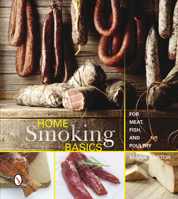 Home Smoking Basics: For Meat, Fish, and Poultry 0764346539 Book Cover