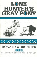 The Lone Hunter Books: War Pony/Lone Hunter's Gray Pony/Lone Hunter and the Cheyennes (Chaparral Book) 0875652298 Book Cover