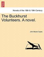 The Buckhurst Volunteers. A novel. 1241379262 Book Cover