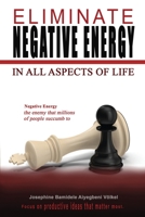 Eliminate Negative Energy: In All Aspect of Life B08GLSY5Z5 Book Cover