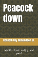 Peacock down: My life of pain and joy, and pain! B0B1K78JD7 Book Cover