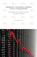 Neoliberalism, Accountability, and Reform Failures in Emerging Markets: Eastern Europe, Russia, Argentina, and Chile in Comparative Perspective 0271059648 Book Cover