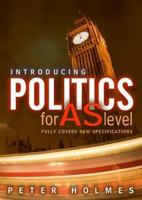 Introducing Politics for AS Level: Fully Covers New Specifications 0745622356 Book Cover