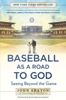 Baseball as a Road to God: Seeing Beyond the Game 1592407544 Book Cover