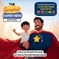 The Greatest Superhero: A Buddhist Children’s Book About the Buddha’s Qualities and the Ithipiso Gatha (S.M.A.R.T Books™) 6249400508 Book Cover