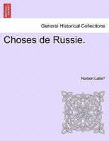 Choses de Russie. 1241413673 Book Cover