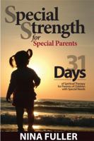 Special Strength for Special Parents: 31 Days of Spiritual Therapy for Parents of Children with Special Needs 0979809207 Book Cover