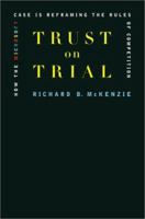 Trust On Trial: How The Microsoft Case Is Reframing The Rules Of Competition 0738204811 Book Cover